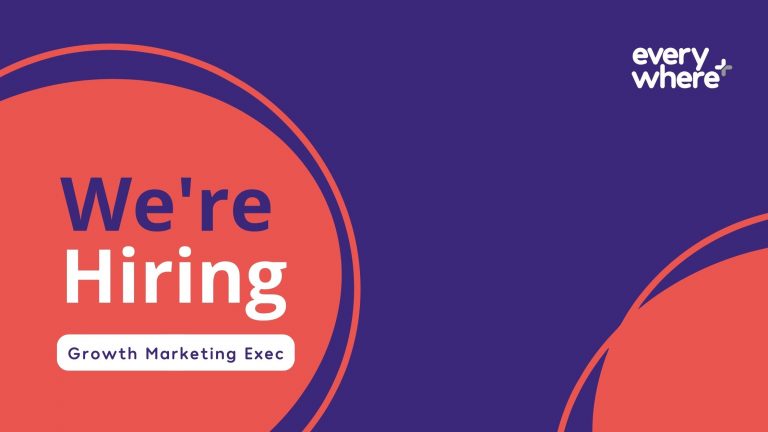 We're hiring. Growth Marketing Exec, Everywhere+